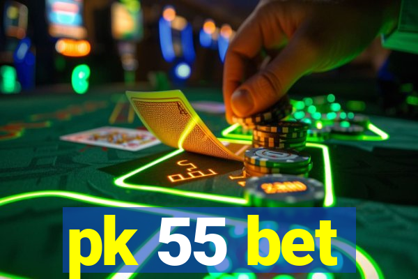 pk 55 bet